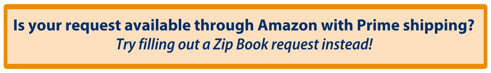 Is your request available though Amazon with Prime shipping? Try a Zip Book instead!